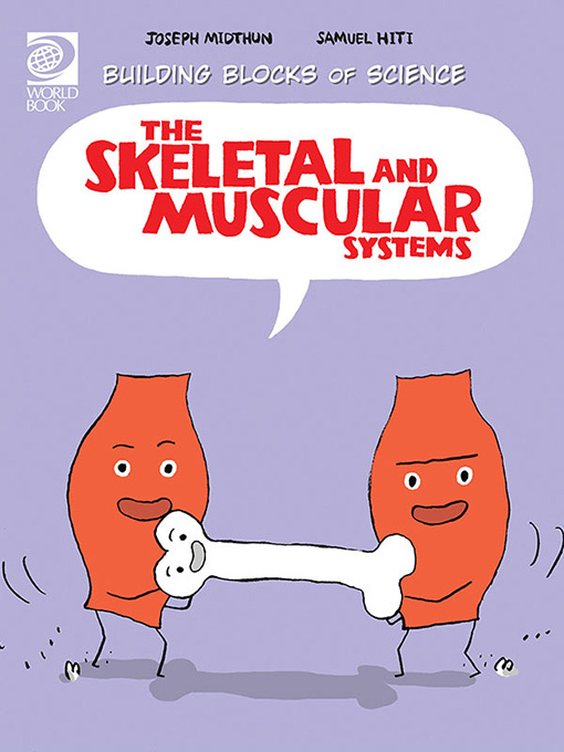 Title details for The Skeletal and Muscular Systems by World Book - Available